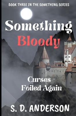 Something Bloody by S D Anderson