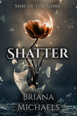 Shatter by Briana Michaels