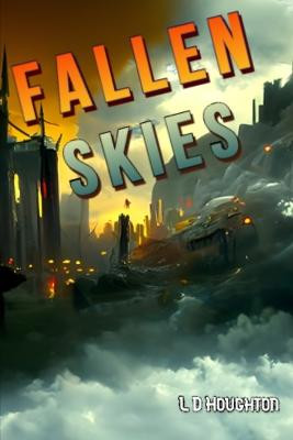 Fallen Skies by L D Houghton