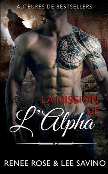 La Mission de l'Alpha Renee Rose 9781636939896