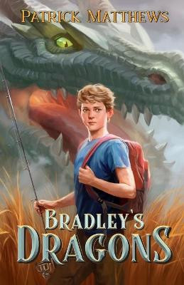 Bradley's Dragons Patrick Matthews 9781733077736