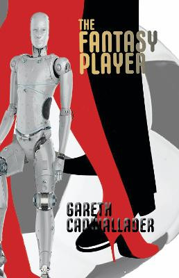The Fantasy Player Gareth Cadwallader 9781739699338