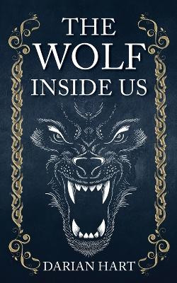 The Wolf Inside us by Darian Hart