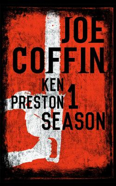 Joe Coffin, Season One Ken Preston 9781915813060