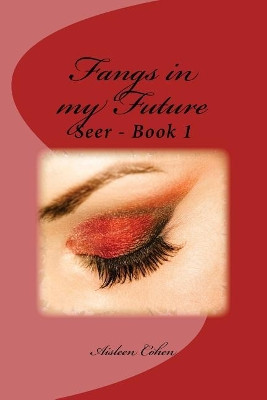 Fangs in my Future by Aisleen Cohen