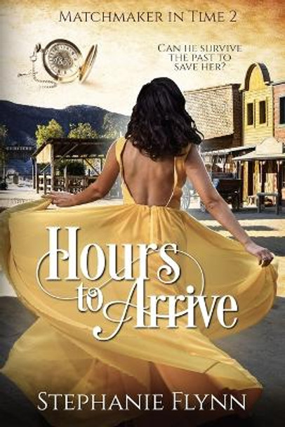 Hours to Arrive by Stephanie Flynn