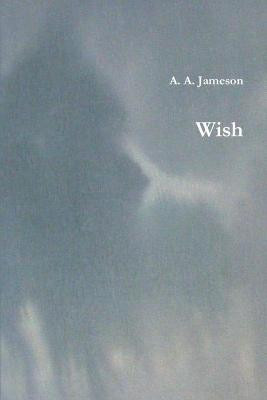 Wish by A A Jameson