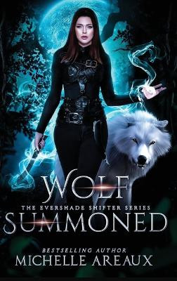 Wolf Summoned by Michelle Areaux