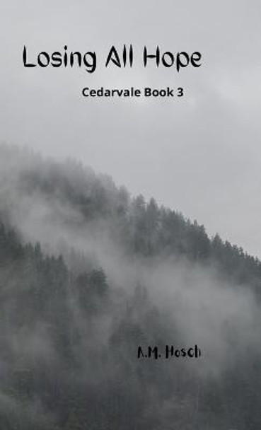 Losing All Hope Amelia Hosch 9781387760732