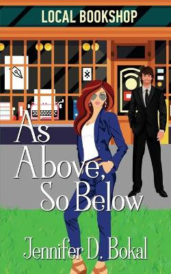 As Above, So Below by Jennifer D Bokal