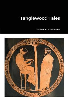 Tanglewood Tales Nathaniel Hawthorne 9781667151892