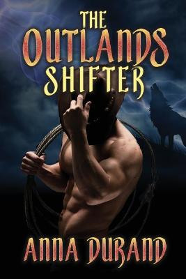 The Outlands Shifter by Anna Durand