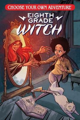 Choose Your Own Adventure Eighth Grade Witch by E.L Thomas