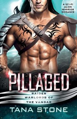 Pillaged by Tana Stone