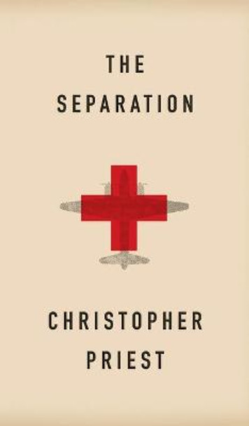 The Separation Christopher Priest 9781954321441