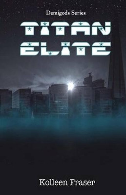 Titan Elite by Kolleen Fraser