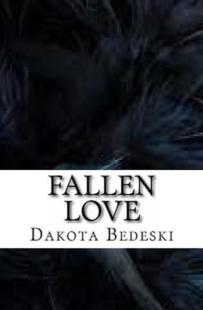 Fallen Love Dakota Bedeski 9781543072723