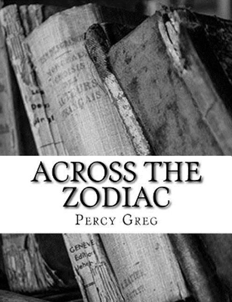 Across the Zodiac Percy Greg 9781547005277