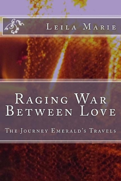 Raging War Between Love by Leila Marie