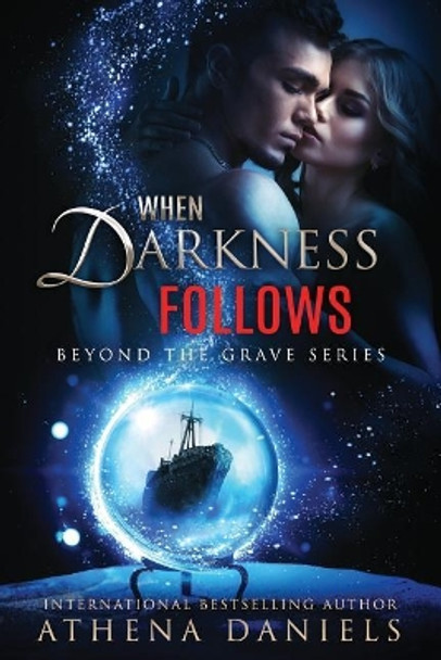 When Darkness Follows Athena Daniels 9780994402981
