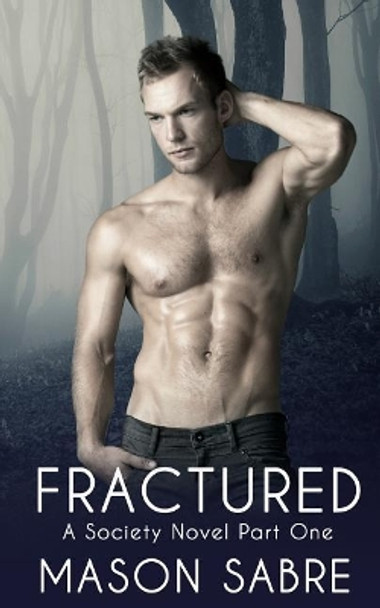 Fractured: Part One Mason Sabre 9781979953757
