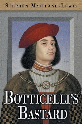 Botticelli's Bastard Stephen Maitland-Lewis 9780999380277