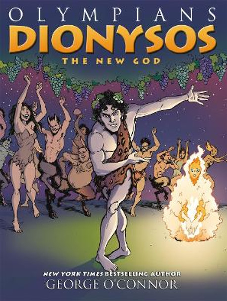 Olympians: Dionysos: The New God George O'Connor 9781626725317