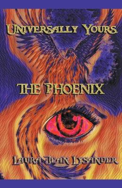 Universally Yours, The Phoenix Laura Jean Lysander 9781393613619