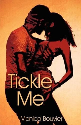 Tickle Me by Monica Bouvier