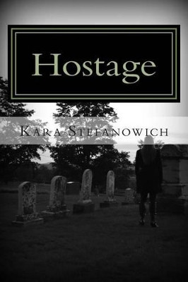 Hostage by Kara Stefanowich
