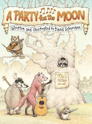 A Party For The Moon by David Schumann