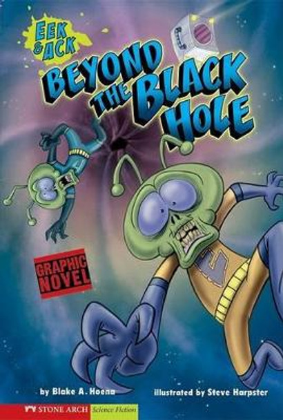 Beyond the Black Hole: EEK & Ack (Graphic Sparks) by Blake A. Hoena