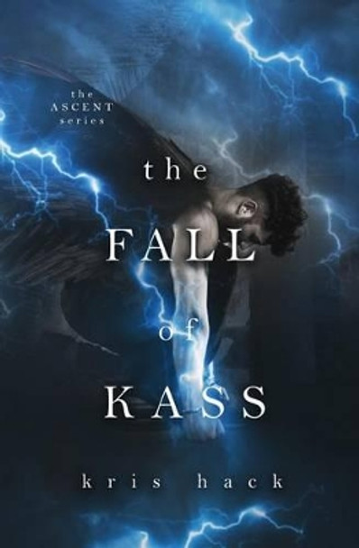 The Fall of Kass by Kris Hack