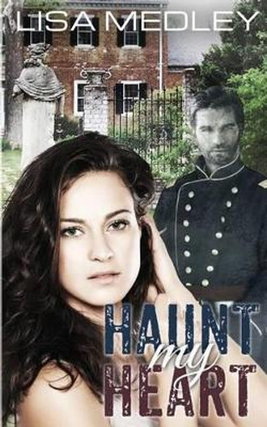 Haunt My Heart by Lisa Medley