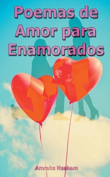 Poemas de Amor para Enamorados Amrahs Hseham 9798215700679