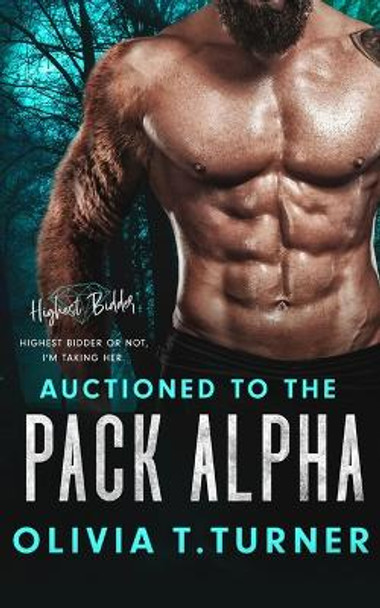 Auctioned To The Pack Alpha Olivia T Turner 9798372619371
