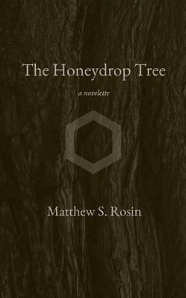 The Honeydrop Tree by Matthew S Rosin