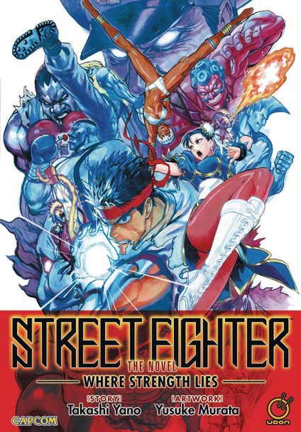 Street Fighter: The Novel: Where Strength Lies Takashi Yano 9781772940435