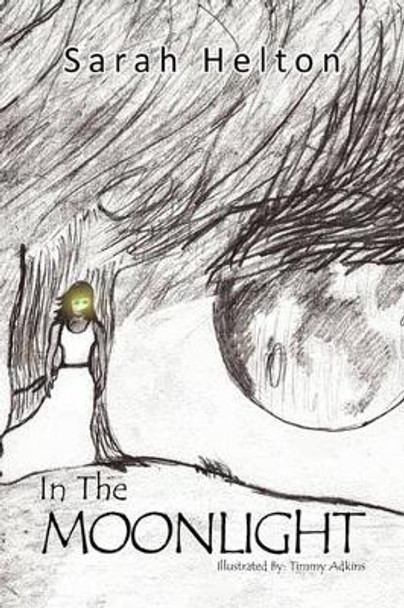In The Moonlight Sarah Helton 9781456766566
