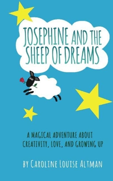 Josephine and the Sheep of Dreams Caroline Louise Altman 9780692433478