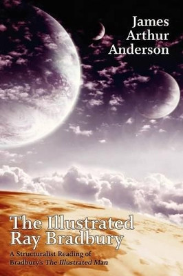 The Illustrated Ray Bradbury by James Arthur Anderson