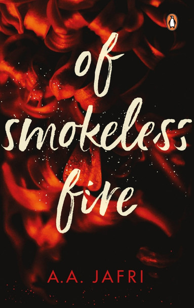 Of Smokeless Fire by A.A. Jafri
