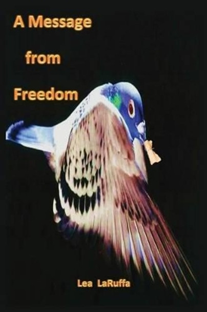 A Message from Freedom by Lea Laruffa
