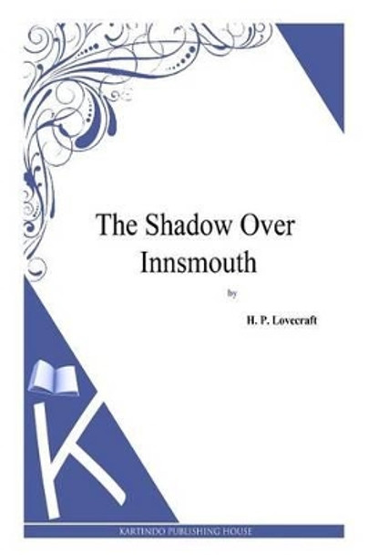 The Shadow over Innsmouth H P Lovecraft 9781494769178