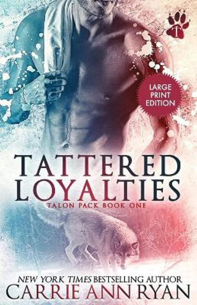 Tattered Loyalties Carrie Ann Ryan 9781636950549