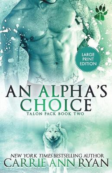 An Alpha's Choice Carrie Ann Ryan 9781636950563