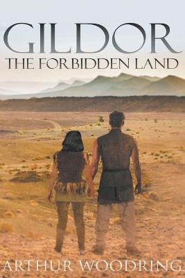 Gildor: The Forbidden Land Arthur Woodring 9781647490669