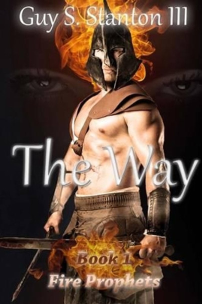 The Way Guy S Stanton III 9781537650272