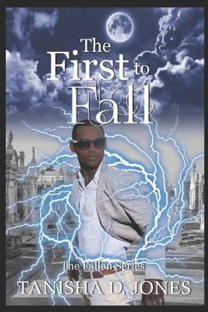 The First to Fall: A Fallen Novel Tanisha D Jones 9781733808514