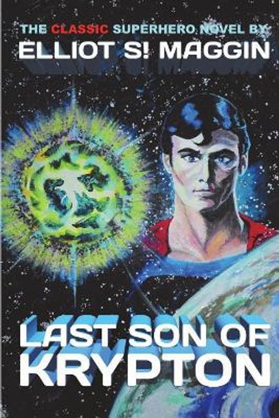 Last Son of Krypton Elliot S! Maggin 9781722244590